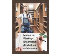 Luis Enrique Cano T Manual de Diseño y Ensamblaje de Muebles en Mel (Tascabile)