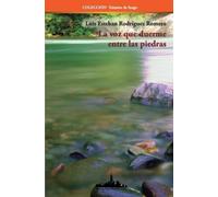 Luis Esteban Ro La voz que duerme entre las piedras: Volume 4 (COLEC (Tascabile)