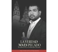 LA VERDAD NO ES PECADO: Testimonio de un ex seminarista abusado