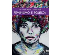 Luis Felipe Miguel Feminismo e política (Tascabile)