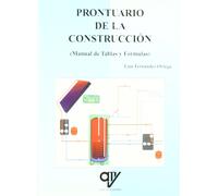 Luis Fernández Orteg Prontuario de la construcción (manual de tablas y fórmulas
