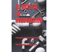 Luis Fernando Tejada Yepes El Arte de la Negociación (Tascabile)
