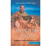 Luis G Castillo Vargas Hunting Tales (Tascabile)