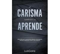 Luis Garre López El carisma tambien se aprende (Tascabile)