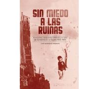 Sin Miedo a Las Ruinas: Anarquismo, Vanguardias Artisticas Y La Crisis De Representaci?n En Espa? 1930-1937: 326