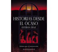Luis Gonzalo Esteban Día Historias desde el ocaso (Alberto Santos Editor Terror