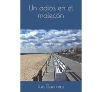Luis Gonzalo Guerrero Un adiós en el malecón (Tascabile)