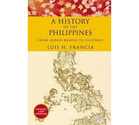 A History of the Philippines: From Indios Bravos to Filipinos