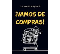 Luis Hernán Arroyave E ¡Vamos de compras (Tascabile)