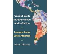 Luis I. Jácome Central Bank Independence and Inflation (Copertina rigida)