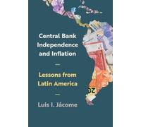 Luis I. Jácome Central Bank Independence and Inflation (Tascabile)