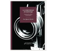 Luis Ignacio García La comunidad en montaje (Tascabile)