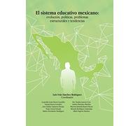 Luis Iván Sánchez Rodríguez El Sistema Educativo Mexicano (Copertina rigida)