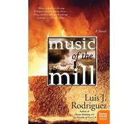 Luis J Rodriguez Music of the Mill (Tascabile)