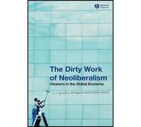 Luis L. M. Aguiar The Dirty Work of Neoliberalism (Tascabile)