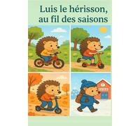 Luis, le hérisson au fil des saisons