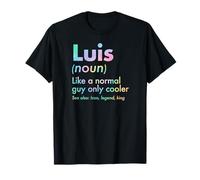 Luis Like A Normal Guy Only Cooler Legend King Nome Maglietta