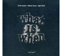 Luis Lopes, Adam Lane & Igal Foni - What Is When