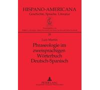 Luis Martin Phraseologie im zweisprachigen Woerterbuch Deutsch-Spani (Tascabile)