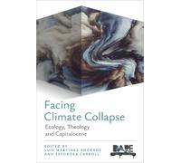 Luis Martínez Andrade Facing Climate Collapse (Tascabile)