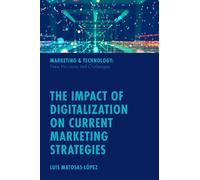 Luis Matosas-Ló The Impact of Digitalization on Current Marke (Copertina rigida)