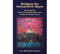 Luis Menéndez-Antuña Bridging the Interpretive Abyss (Copertina rigida)