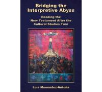 Luis Menéndez-Antuña Bridging the Interpretive Abyss (Tascabile)