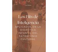 Luis Mesías Los Bits de Inteligencia aplicados en la Didáctica infan (Tascabile)