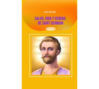 Luis Mesias Salud, Vida y Verdad De Saint Germain (Tascabile)