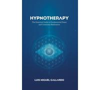 Luis Miguel Gal Hypnotherapy: The Essential Guide to Fundamental Pea (Tascabile)