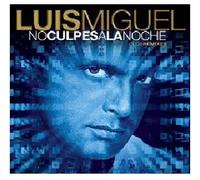 Luis Miguel - No Culpes a La Noche