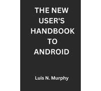Luis N Murphy The New User's Handbook To Android (Tascabile)