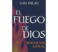 Luis Palau El Fuego de Dios (Tascabile)