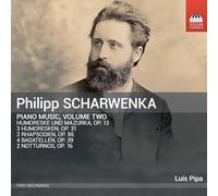 Luis Pipa - Philipp Scharwenka: Piano Music. Vol. 2