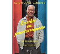 Luis Rafael Sá Escribir En Puertorriqueño: Obra Selecta / Writing i (Tascabile)