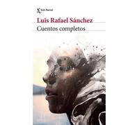 Luis Rafael Sánchez Cuentos Completos / The Complete Short Stories (Tascabile)