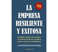 Luis Rodrigo Guzmán Viniegra La Empresa Resiliente Y Exitosa (Tascabile)