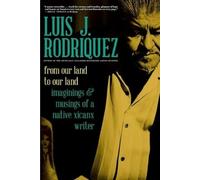 Luis Rodriguez From Our Land to Our Land (Tascabile)