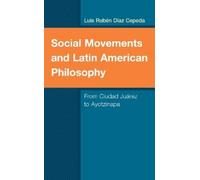 Luis Rubén Díaz Ce Social Movements and Latin American Philos (Copertina rigida)