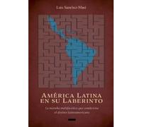 Luis Sanchez-Masi América Latina en su Laberinto (Tascabile)