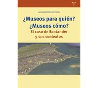 Luis Sazatornil ¿Museos para quién? ¿Museos cómo?: El caso de Santan (Tascabile)