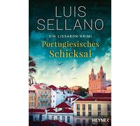 Luis Sellano Portugiesisches Schicksal: Ein Lissabon-Krimi (Lissabon (Tascabile)