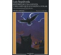 Luis Sepulveda Historia de una gaviota y del gato que le e (General merchandise)