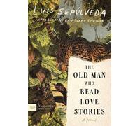 Luis Sepúlveda The Old Man Who Read Love Stories (Tascabile)