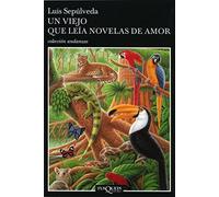 Luis Sepulveda Un viejo que leia novelas de amor (Tascabile)