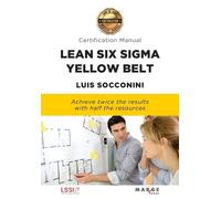 Luis Socconini Lean Six Sigma Yellow Belt. Certification Manual (Tascabile)