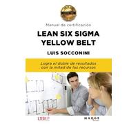 Luis Socconini Lean Six Sigma Yellow Belt. Manual de certificación (Tascabile)