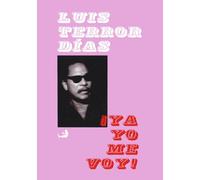 Luis Terror Días ¡ya yo me voy!