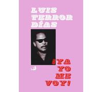 Luis Terror Días ¡ya yo me voy!