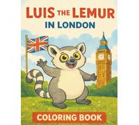 Luis The Lemur In London: Coloring Book